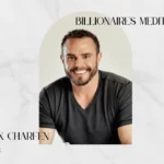 Alex Charfen Billionaires Meditate