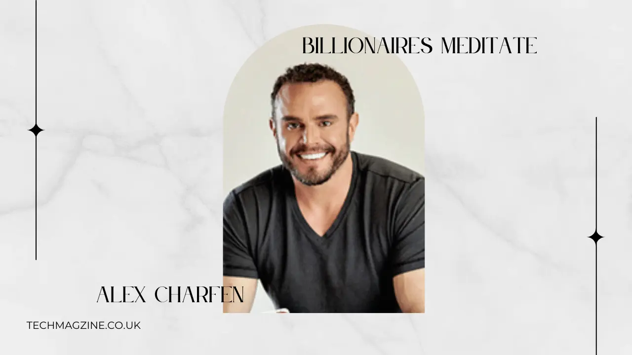 Alex Charfen Billionaires Meditate
